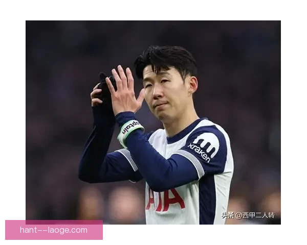 假如孙兴慜登陆西甲那些想象中的高光时刻盘点全面回顾与传奇瞬间