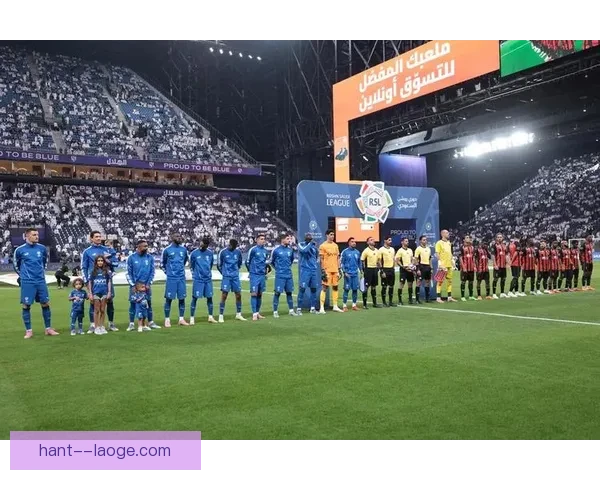 以不败话登顶沙特联赛冠军利雅得新月书写王朝新篇章震撼亚洲足坛